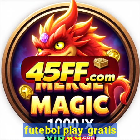 futebol play gratis
